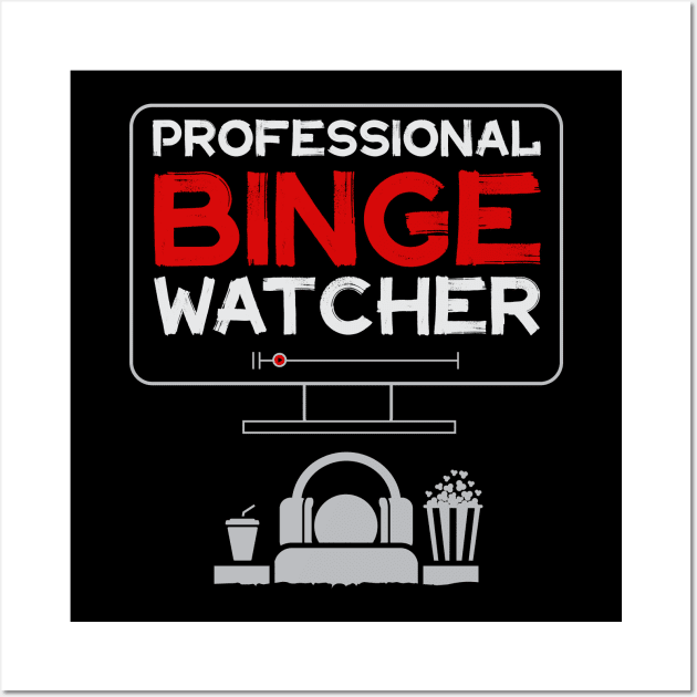 Professional Binge Watcher v2 Wall Art by Design_Lawrence